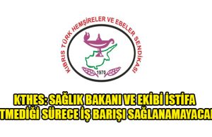 KTHES: Sağlık Bakanı ve Ekibi İstifa Etmediği Sürece İş Barışı Sağlanamayacak