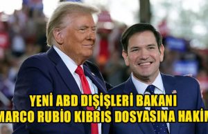 Yeni ABD Dışişleri Bakanı Marco Rubio Kıbrıs dosyasına hakim