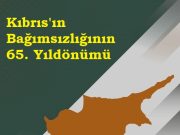 Kıbrıs’ın bağımsızlığının 65. yıldönümünü vatanımızın bayrağını yükseklerde dalgalandırarak kutluyoruz