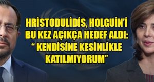 Hristodulidis, Holguin’i bu kez açıkça hedef aldı